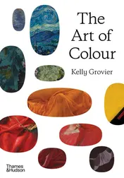 Omslag van The Art of Colour The History of Art in 39 Pigments