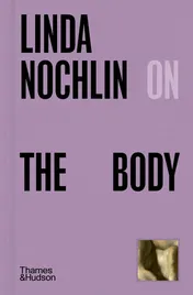Omslag van Linda Nochlin on the Body