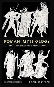Omslag van Roman Mythology A Traveler's Guide from Troy to Tivoli