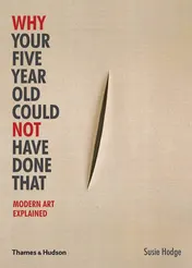 Omslag van Why Your Five Year Old Could Not Have Done that Modern Art Explained
