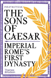 Omslag van The Sons of Caesar Imperial Rome's First Dynasty
