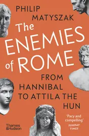 Omslag van The Enemies of Rome From Hannibal to Attila the Hun