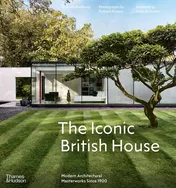 Omslag van The Iconic British House Modern Architectural Masterworks Since 1900