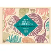 Omslag van How Life on Earth Began Fossils · Dinosaurs · the First Humans