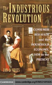Omslag van The Industrious Revolution Consumer Behavior and the Household Economy, 1650 to the Present