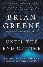 Omslag van Until the End of Time Mind, Matter, and Our Search for Meaning in an Evolving Universe