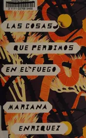 Omslag van Las cosas que perdimos en el fuego / Things We Lost in the Fire Things We Lost in the Fire - Spanish-language Edition