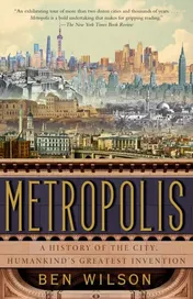 Omslag van Metropolis A History of the City, Humankind's Greatest Invention