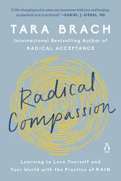 Omslag van Radical Compassion Learning to Love Yourself and Your World with the Practice of RAIN