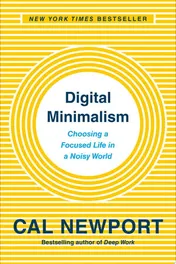 Omslag van Digital Minimalism Choosing a Focused Life in a Noisy World