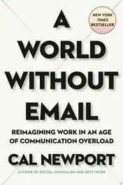 Omslag van A World Without Email Reimagining Work in an Age of Communication Overload