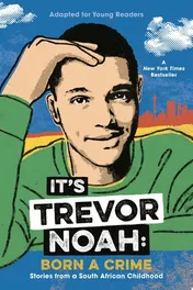 Omslag van It's Trevor Noah: Born a Crime Stories from a South African Childhood (Adapted for Young Readers)
