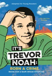 Omslag van It's Trevor Noah: Born a Crime Stories from a South African Childhood (Adapted for Young Readers)