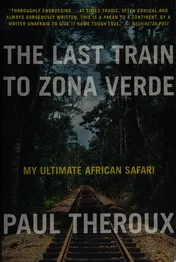 Omslag van The Last Train to Zona Verde My Ultimate African Safari