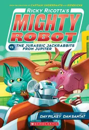 Omslag van Ricky Ricotta's Mighty Robot Vs. the Jurassic Jackrabbits from Jupiter