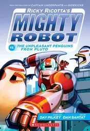 Omslag van Ricky Ricotta's Mighty Robot Vs. the Unpleasant Penguins from Pluto (Ricky Ricotta's Mighty Robot #9)