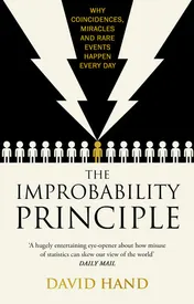 Omslag van The Improbability Principle Why Coincidences, Miracles and Rare Events Happen All the Time