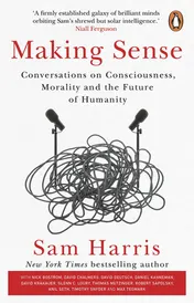 Omslag van Making Sense Conversations on Consciousness, Morality and the Future of Humanity
