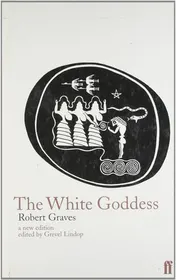 Omslag van The White Goddess A Historical Grammar of Poetic Myth