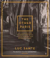 Omslag van The Other Paris An Illustrated Journey Through a City's Poor and Bohemian Past