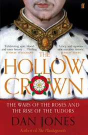 Omslag van The Hollow Crown The Wars of the Roses and the Rise of the Tudors