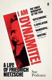 Omslag van I Am Dynamite! A Life of Friedrich Nietzsche