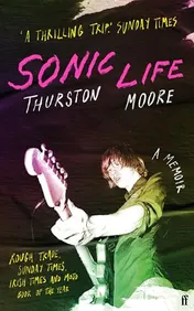 Omslag van Sonic Life The New Memoir from the Sonic Youth Founding Member