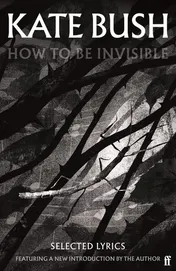 Omslag van How to Be Invisible Featuring a New Introduction by Kate Bush