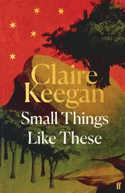 Omslag van Faber Faber Small Things Like These The Irish Times readers choice for best Irish book of the century.