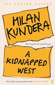 Omslag van A Kidnapped West The Tragedy of Central Europe