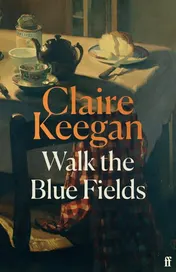 Omslag van Faber Faber Walk the Blue Fields.