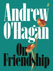 Omslag van Faber Faber, London On Friendship From the author of the Sunday Times bestseller Caledonian Road.