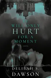 Omslag van It Will Only Hurt for a Moment A Novel