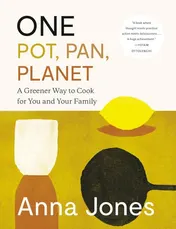 Omslag van One: Pot, Pan, Planet A Greener Way to Cook for You and Your Family: A Cookbook