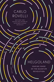 Omslag van Helgoland Making Sense of the Quantum Revolution