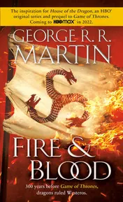 Omslag van Fire & Blood 300 Years Before A Game of Thrones