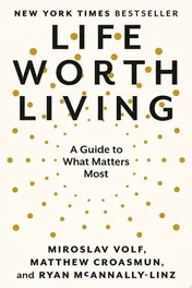 Omslag van Life Worth Living A Guide to What Matters Most