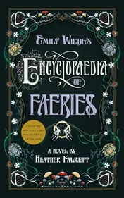 Omslag van Emily Wilde's Encyclopaedia of Faeries Book One of the Emily Wilde Series