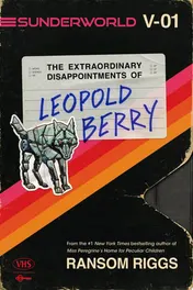 Omslag van Sunderworld, Vol. I: The Extraordinary Disappointments of Leopold Berry