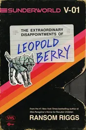 Omslag van Sunderworld, Vol. I: The Extraordinary Disappointments of Leopold Berry