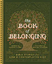 Omslag van The Book of Belonging Bible Stories for Kind and Contemplative Kids