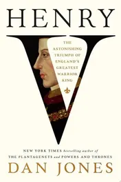 Omslag van Henry V The Astonishing Triumph of England's Greatest Warrior King