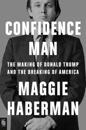 Omslag van Confidence Man The Making of Donald Trump and the Breaking of America