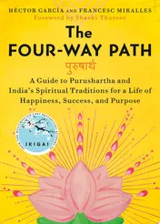 Omslag van The Four-Way Path A Guide to Purushartha and India's Spiritual Traditions for a Life of Happiness,Success, and Purpose
