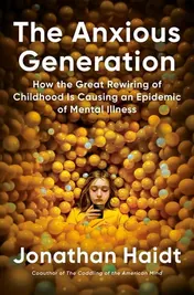 Omslag van The Anxious Generation How the Great Rewiring of Childhood Is Causing an Epidemic of Mental Illness