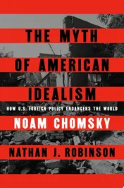 Omslag van The Myth of American Idealism How U.S. Foreign Policy Endangers the World