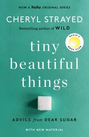 Omslag van Tiny Beautiful Things (10th Anniversary Edition): Reese's Book Club Advice from Dear Sugar