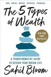 Omslag van The 5 Types of Wealth A Transformative Guide to Design Your Dream Life