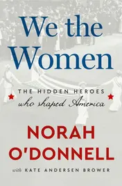 Omslag van We the Women The Hidden Heroes Who Shaped America