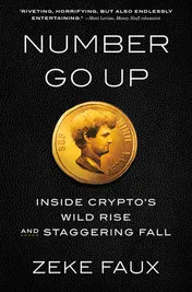 Omslag van Number Go Up Inside Crypto's Wild Rise and Staggering Fall